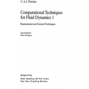 Computational techniques for fluid dynamics Vol 1